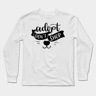 Adopt Don't Shop Long Sleeve T-Shirt